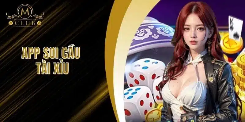 App Soi Cầu Tài Xỉu - Bí Quyết Đặt Cược Tại MCLUB
