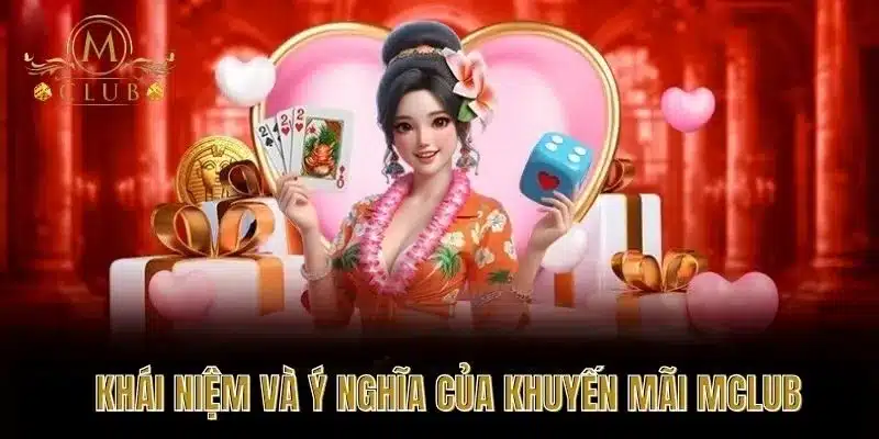 Khái Niệm Và Ý Nghĩa Của Khuyến Mãi MCLUB