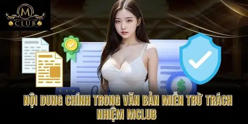Nội Dung Chính Trong Văn Bản Miễn Trừ Trách Nhiệm MCLUB