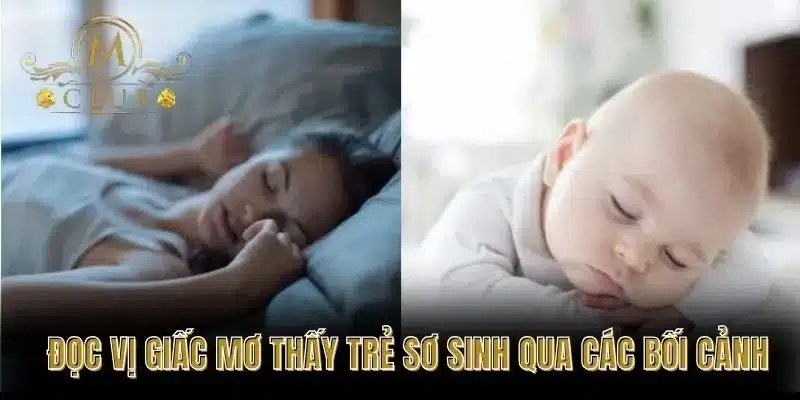 Đọc vị giấc mơ thấy trẻ sơ sinh qua các bối cảnh