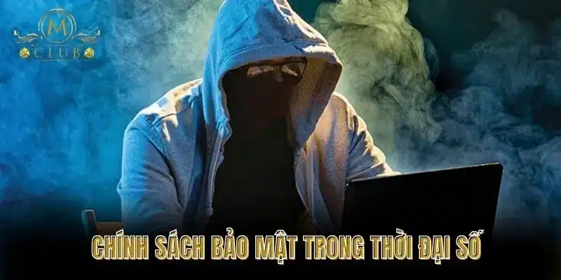 Chính sách bảo mật trong thời đại số