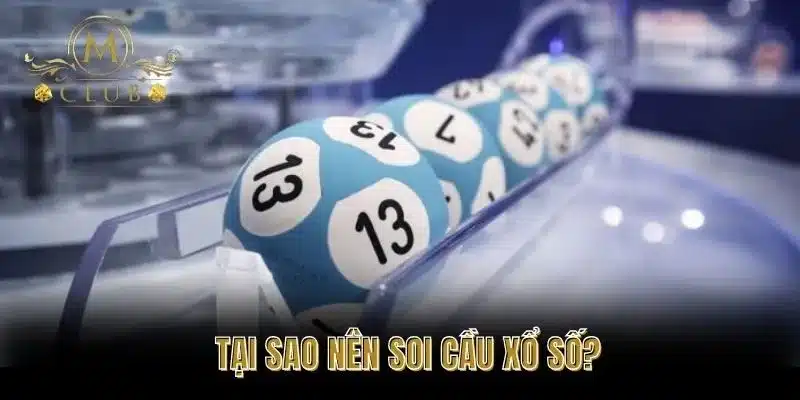Tại sao nên soi cầu xổ số?