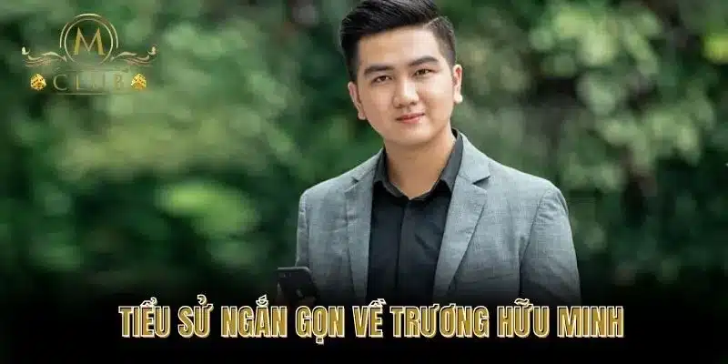 Tiểu Sử Ngắn Gọn Về Trương Hữu Minh